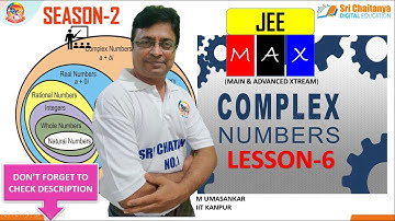 COMPLEX NUMBERS||LESSON-6||M UMASANKAR||JEE MAIN & ADVANCED