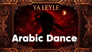 Ya Leyle Arabic Dance Music 