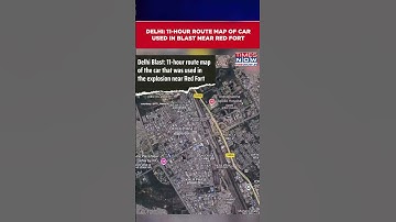 Delhi Car Blast Route: Police Trace 11-Hour Activity Of Car Used In Explosion Near Red Fort #shorts