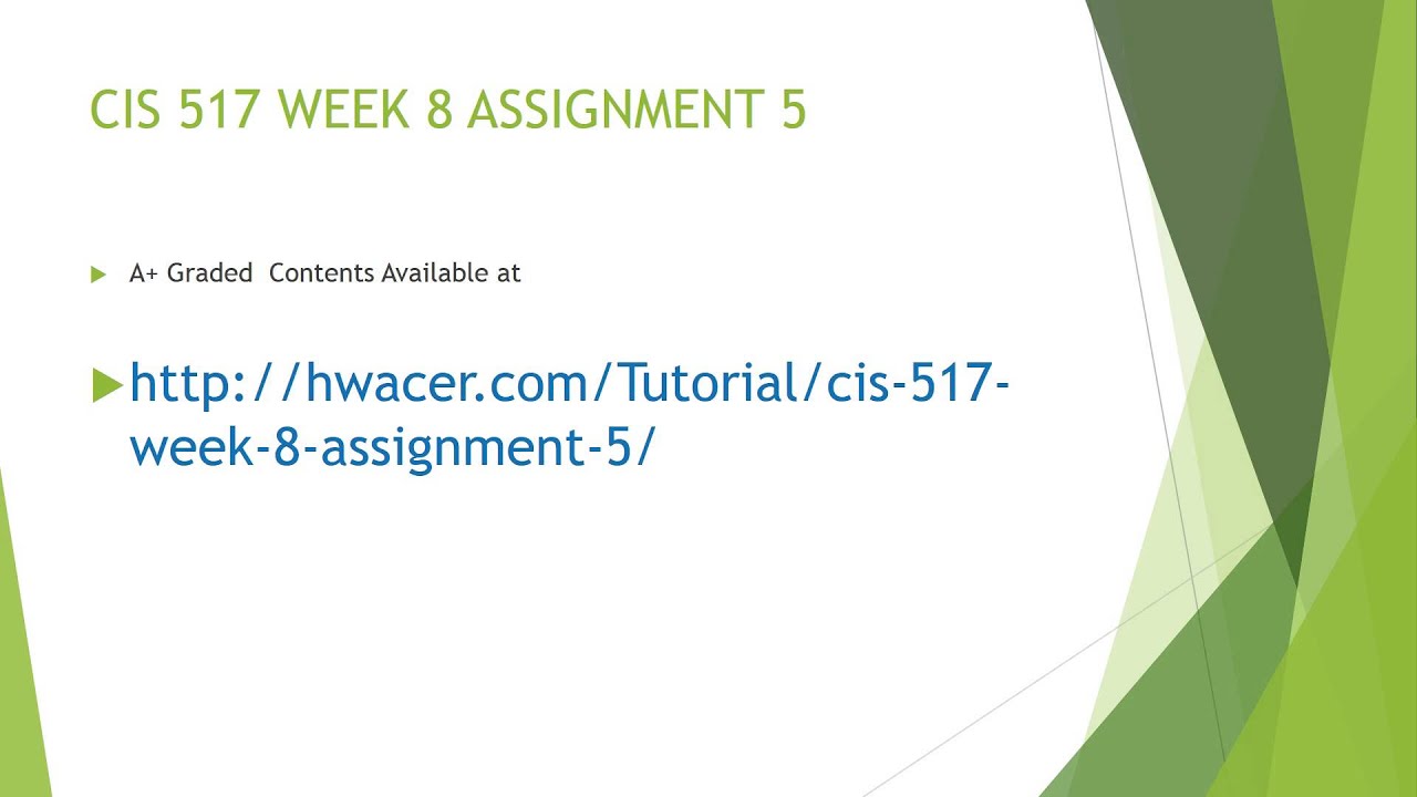 CIS 517 WEEK 8 ASSIGNMENT 5