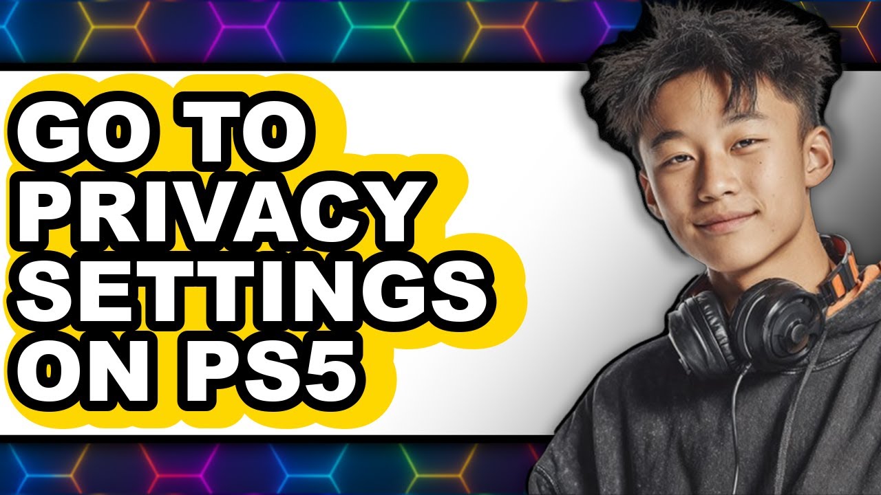 How to Go to Privacy Settings on Ps5 (full Guide)