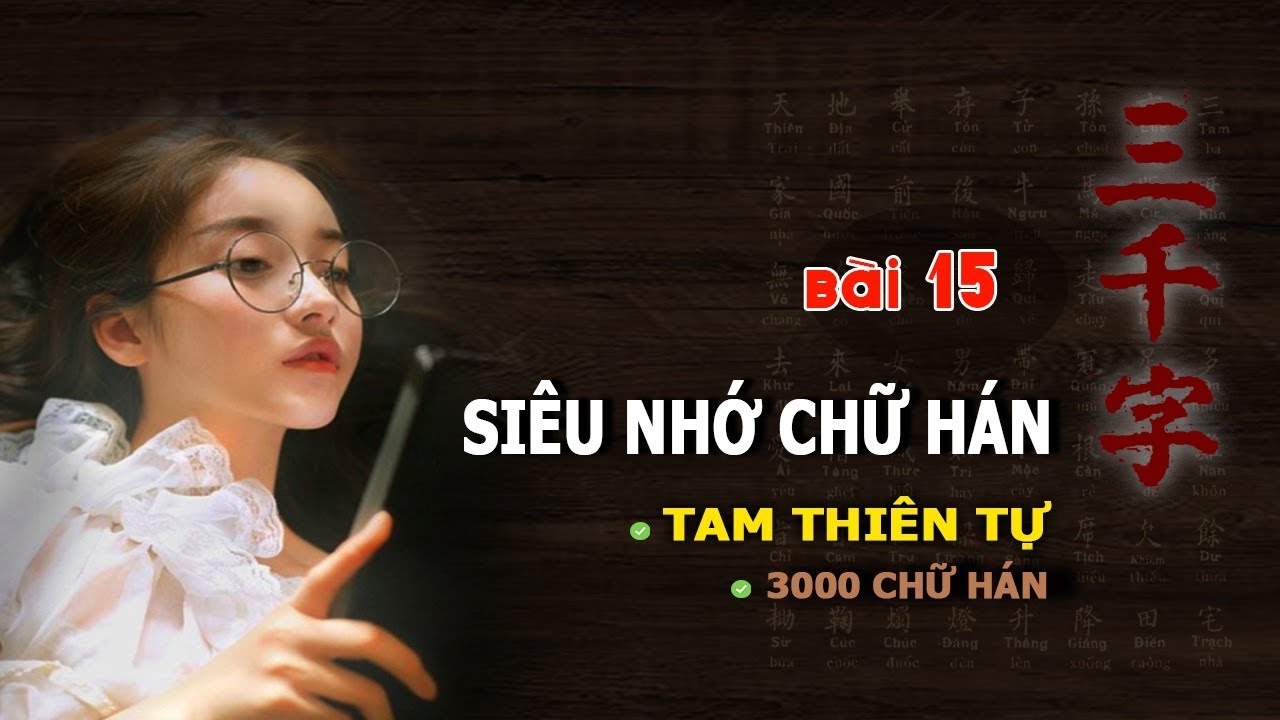 Siêu nhớ chữ Hán | Học Hán Nôm Tam thiên tự qua Chiết... - youtube