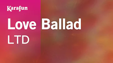 Love Ballad - L.T.D. | Karaoke Version | KaraFun