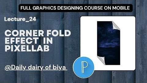 How to Create paper fold by pixellab|| pixellab tutorial || pixellab Design ||‎ @Dailydairyofbiya 