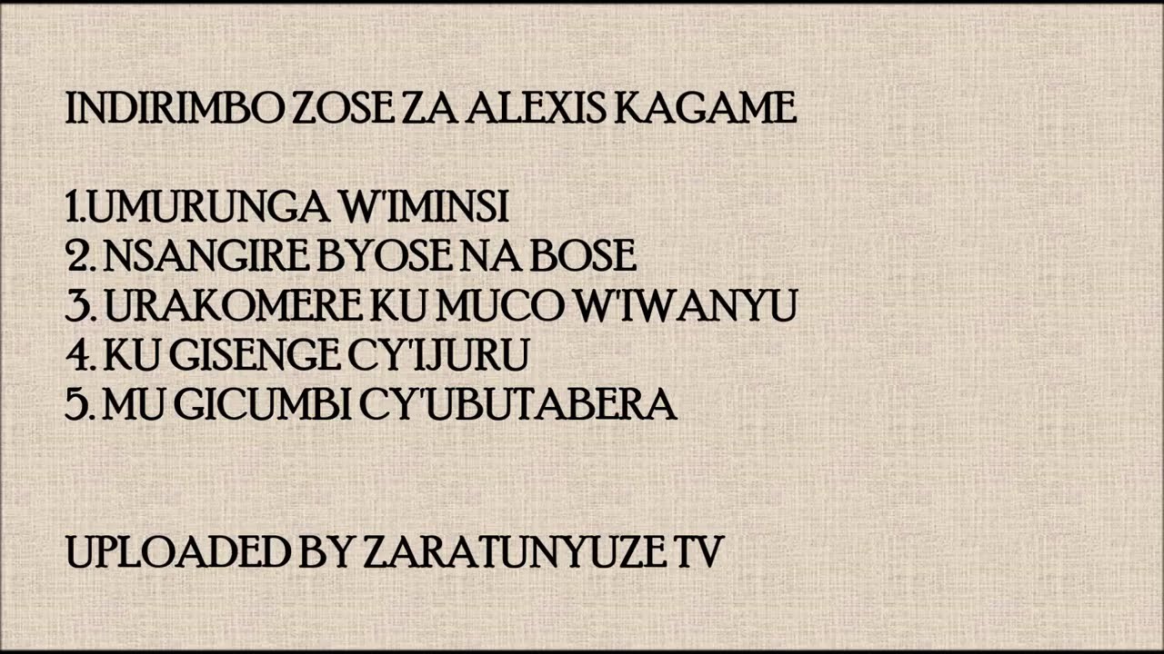INDIRIMBO ZOSE ZA ALEXIS KAGAME NON STOP  KARAHANYUZE NYARWANDA