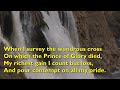 When I Survey The Wondrous Cross Tune O Waly Waly 4vv With Lyrics For Congregations When I Survey The Wondrous Cross Tune O Waly Waly 4vv With Lyrics For Congregations