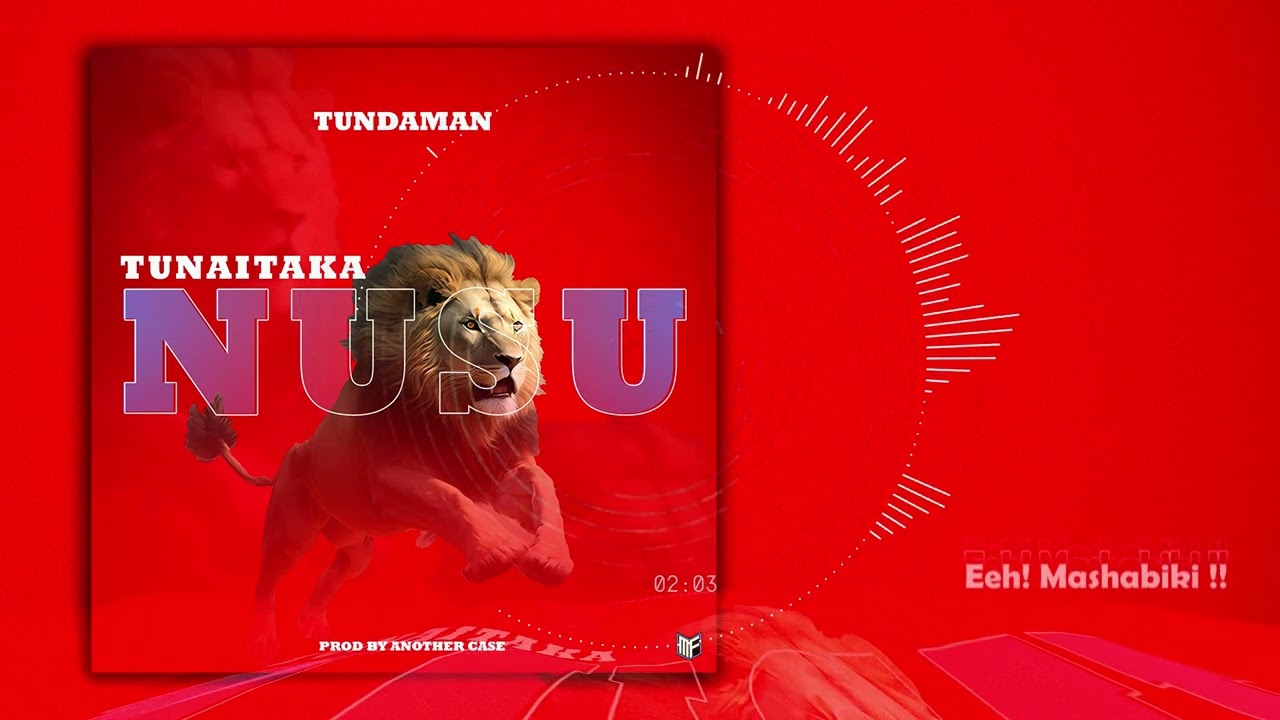 TUNDA MAN  TUNAITAKA NUSU Official video lyrics