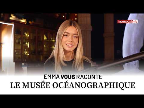 Emma Tells You the Story: The OCEANOGRAPHIC MUSEUM of MONACO