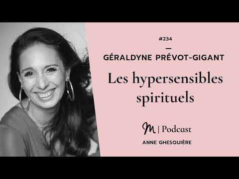 #234 Géraldyne Prévot-Gigant : Les hypersensibles spirituels