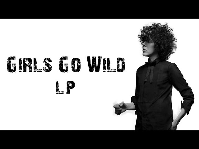 LP - Girls Go Wild  [ Lyrics ] class=