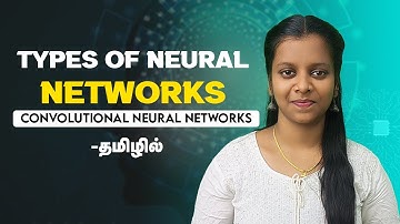 Types of Neural Networks In Tamil | Exploring CNN, RNN, MLP, GANs, and More  In Tamil
