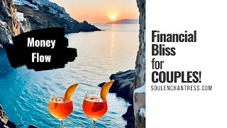 FINANCIAL BLISS FOR COUPLES | @SoulEnchantress