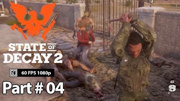 State of Decay 2 Gameplay Part 4 Walkthrough No Commentary