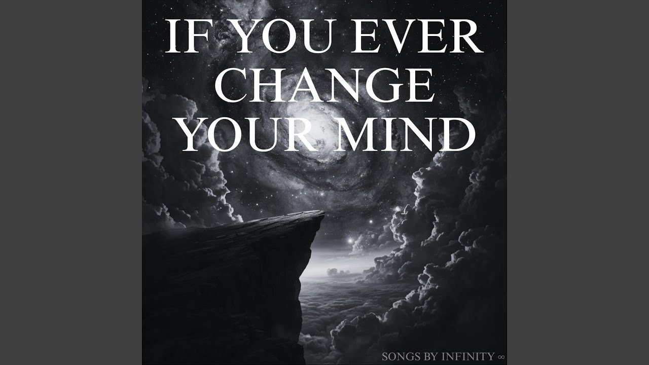 If You Ever Change Your Mind