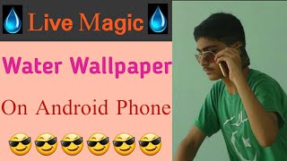 Magic Live Water wallpaper On Android Phone !! By Technical hacker !! screenshot 3