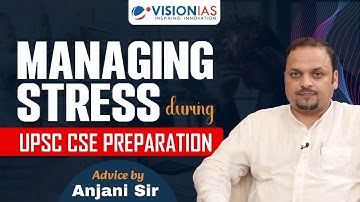 Managing Stress during UPSC CSE Preparation | Advice by Anjani Sir