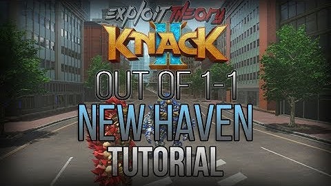 OUT OF NEWHAVEN 1-1 GLITCH | Knack 2 | Tutorial