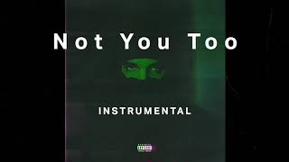 Drake - Not You Too (Feat. Chris Brown) [Instrumental]