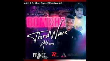 Bombha  Prince J Malizo  DJ MinerBeats Official Audio mp3