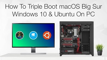 How to Triple Boot macOS Big Sur, Windows 10 and Ubuntu on PC | Hackintosh | Step By Step