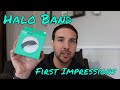 Halo Band (from Amazon) | First Impressions and Walkthrough