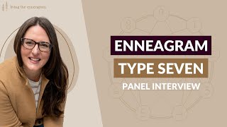 Enneagram Type Seven Panel Interview