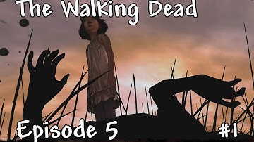 The Walking Dead - No Time Left Episode 5 Part 1 - Things just keep getting worse.