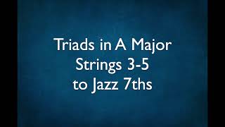 Guitar Scales, Etc.  No. 18C: Triads in A Major, Strings 3-5 to Jazz 7ths