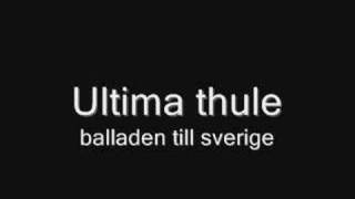 Video thumbnail of "Ultima thule - balladen till sverige"