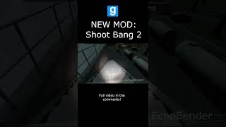 New mod in Gmod, Shoot Bang 2