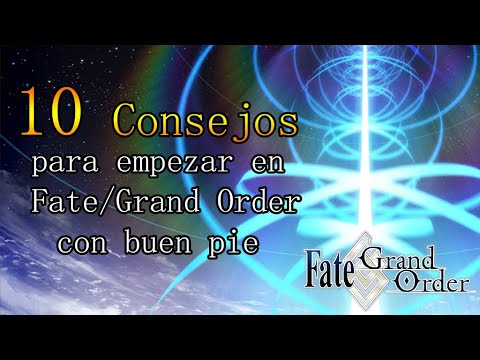 [FGO] 10 Consejos para empezar en Fate/Grand Order con buen pie