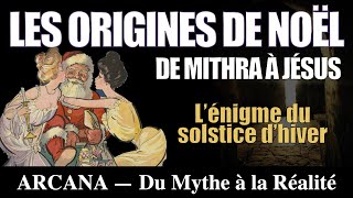 Les origines de Noël et l’énigme du Solstice - Du Mythe à la Réalité