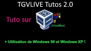 [TUTO] - FR - COMMENT BIEN UTILISER VIRTUALBOX (Windows 98 et XP)