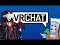 WE DOING VRChat!!!!!!!!