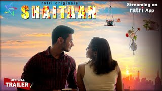 Shaitaan Official Trailer Web Series Streaming On Ratri App