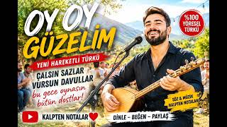 Oy Oy Güzelim 🎶 | Yeni Hareketli Türkü | Çalsın Sazlar, Vursun Davullar | Kalpten Notalar