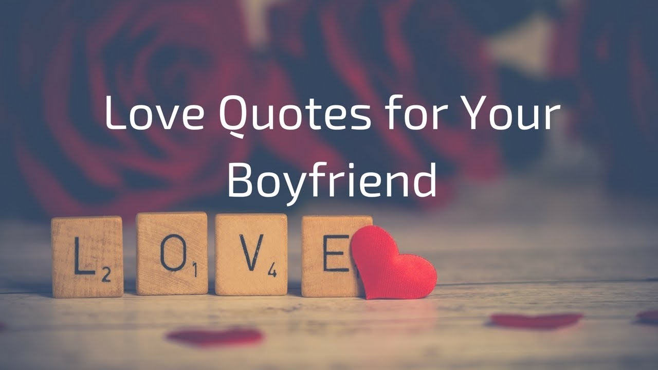 Love Quotes for Your Boyfriend | Love Quotes - YouTube