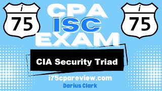 CPA ISC Exam- CIA Security Triad-Darius Clark-Information Systems and Controls-i75 CPA Review