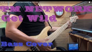 TM NETWORK  Get Wild Continual (Instrumental) slap bass cover
