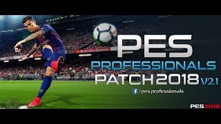 شرح تسطيب ابديت باتش PES Professionals Patch 2018 V2.1 بمميزات رهيبة !!