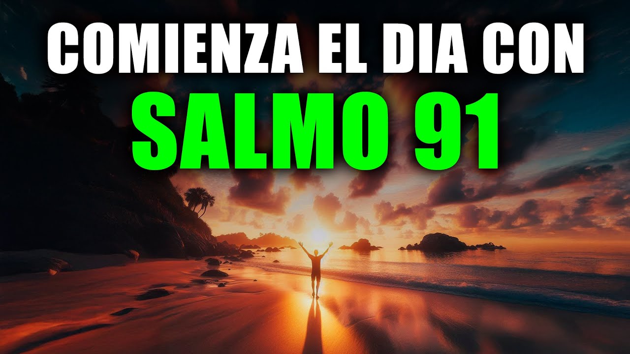 ORACIÓN DE LA MAÑANA con el SALMO 91 | Oración Poderosa de PROTECCIÓN DIVINA PARA TUS HIJOS