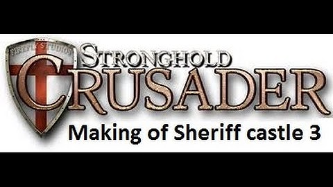 Stronghold Crusader: Creating a Sheriff castle 3 [AIV EDITOR] Jinzo I