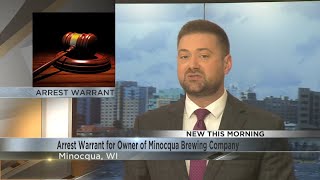 Celebrity Arrest warrant issued for owner of Minocqua Brewing Company Net Worth
