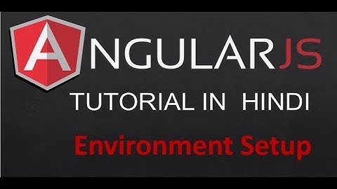 AngularJS Hindi Tutorial :  Environment Setup
