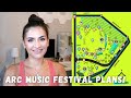 Arc Music Festival Map, Set Times &amp; Meet Up Plans!