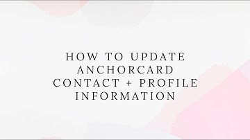 How to update AnchorCard contact + profile information | Anchor DesignCo