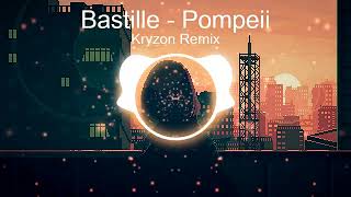 Bastille - Pompeii (Kryzon Remix)