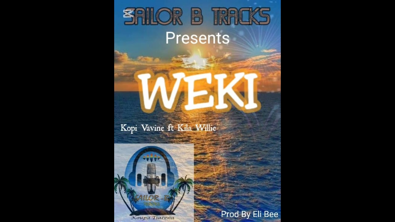 WEKI OI AU GEKU - KOPI VAVINE ft KILA WILLIE 