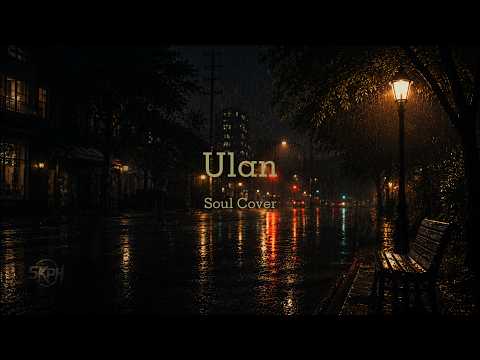 Ulan (Soul Cover) | Lyrics Video