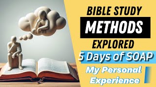Information Using SOAP for 5 Days: My Personal Experience with this Bible Study Method News